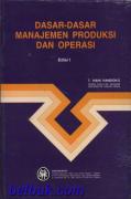 Dasar-Dasar Manajemen Produksi dan Operasi (Edisi 1)
